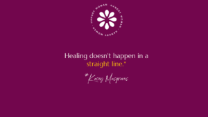 Graphic that says "healing doesn't happen in a straight line.